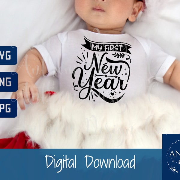 My first new year svg, baby new year svg, new year baby svg, babys first new year svg, baby new years shirt