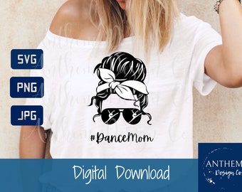 Dance mom svg, dance mom shirt, Dance mom png, dance mom digital cut file, dance cut file, dance svg