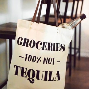 Groceries 100% Not Tequila Tote Bag | Cotton Canvas | Leather Handle | Reusable Shopping Grocery | Gift for Mom Wife Sister Friend Birthday