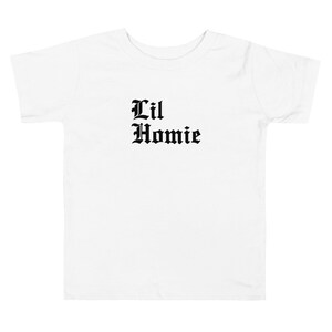 Lil Homie Toddler T-Shirt Chicano Latinx Cholo White Black Text