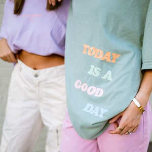 Today is a Good Day T-Shirt Comfort Colors