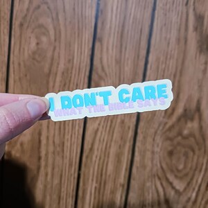 I Don&#39;t Care What the Bible Says Sticker for Laptop, Planner, Tumbler, Wall Art, Car Decal