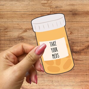 Take Your Meds Sticker, Pill Bottle Laptop Tumbler Decal