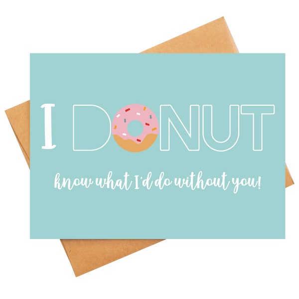 Printable I Donut Know What I'd Do Without You Greeting Card • Donut Thank You Card • Printable Greeting Card • Appreciation Card