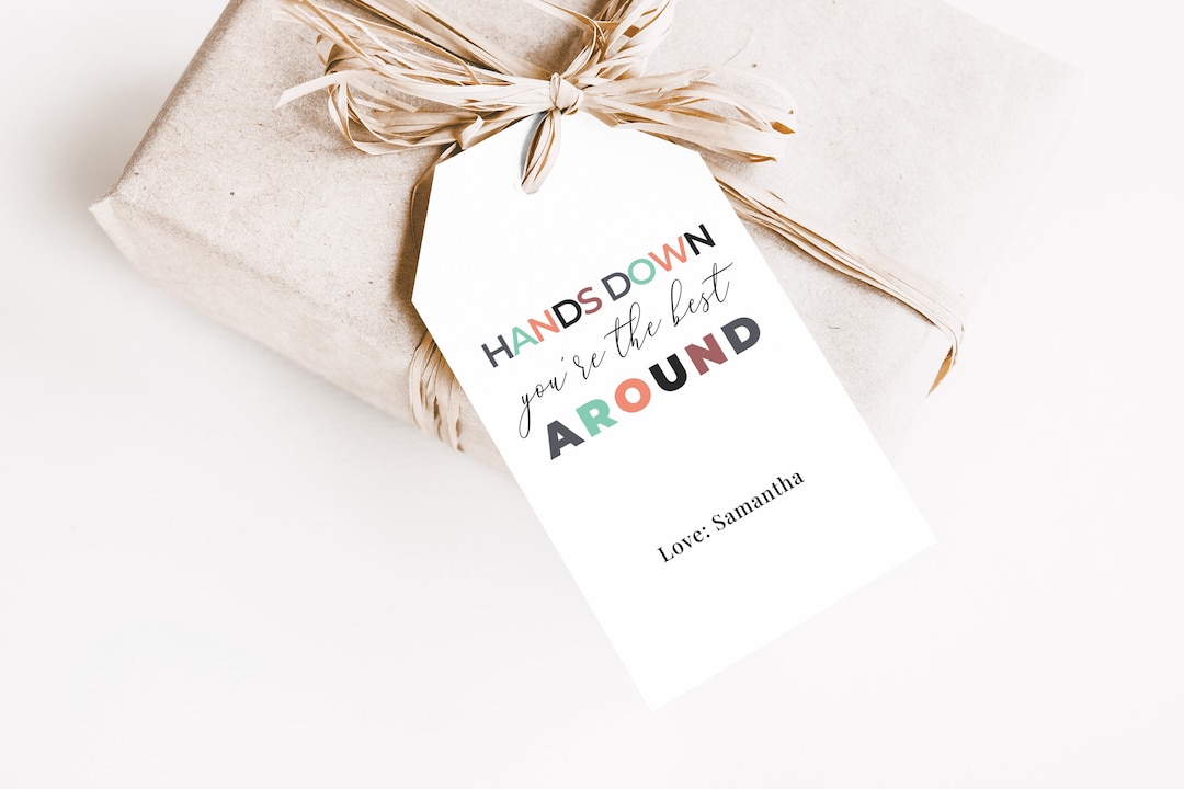 Editable &amp; Printable Hands Down You're the Best Around Tags • Teacher ...