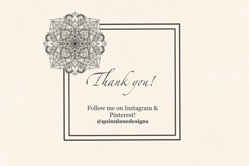 Op de afbeelding: Cr&egrave;mekleurige kaart met een zwart mandala-ontwerp in de linkerbovenhoek. De woorden "Thank you!" zijn in elegant schrift geschreven in een zwarte vierkant. Hieronder staat "Follow me on Instagram & Pinterest! @quinnlanedesigns."