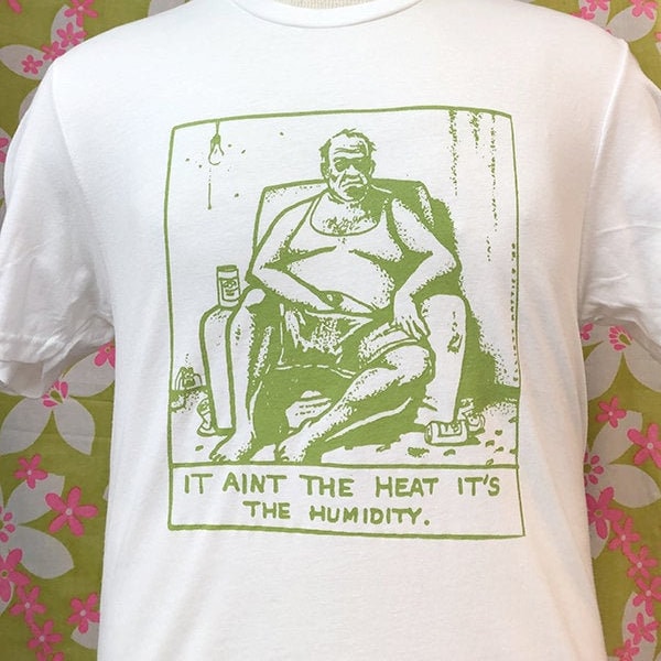 It Ain't The Heat It's the Humidity. - FLORIDA MAN shirt