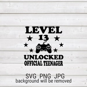 13. Geburtstag Level 13 Offizielles Teenager Schild Instant Download Silhouette SVG Cut Datei, JPG Druckbar, PNG Transparent