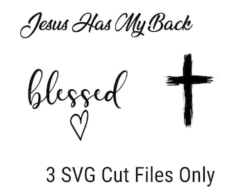 3 SVG File ONLY, Christian Sayings, Jesus Has My Back, Blessed Heart, Religious Sign, Christian SVG, Christian svg Cutfile