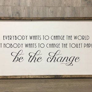 Badkamer toiletpapier Be The Change... Teken Instant Download omvat Cricut, Cameo Silhouette SVG Cut File, JPEG Printable, PNG Transparent