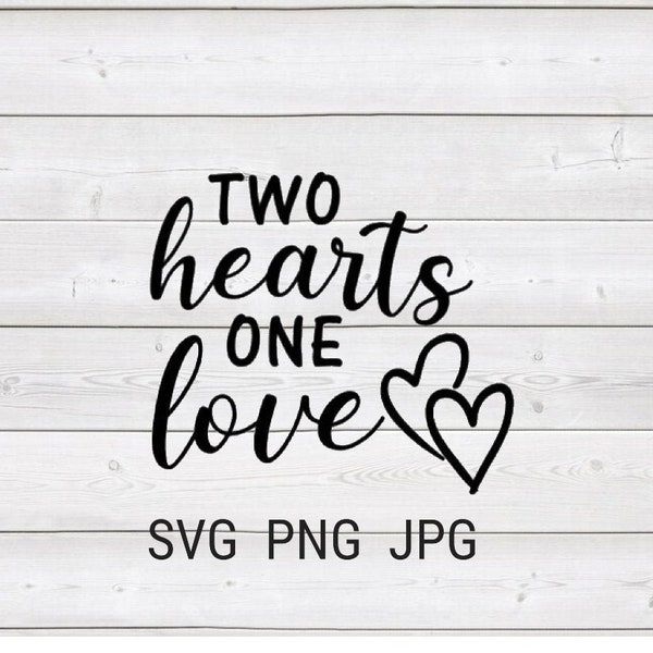 Wedding Two Hearts One Love Sign Instant Download includes Cricut, Cameo Silhouette SVG Cut File, JPEG Printable Image, PNG Transparent File
