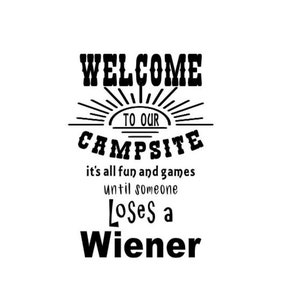 Bienvenue dans notre camping tout est amusant et ... perd un Wiener Sign Téléchargement instantané pour Cricut, Silhouette cameo SVG Cutting File, PNG, JPEG,