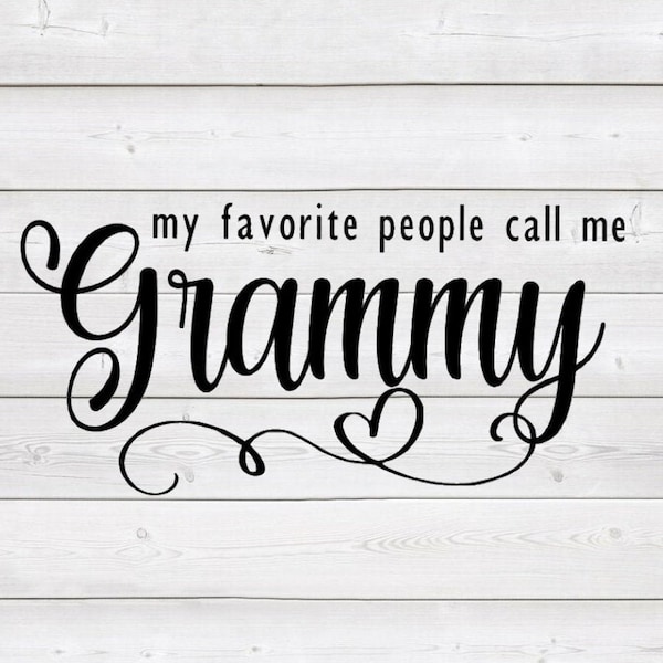 My Favorite People Call Me Grammy Mother's Day Sign Download for Cricut Silhouette SVG Cutting File, JPEG, PNG Transparent