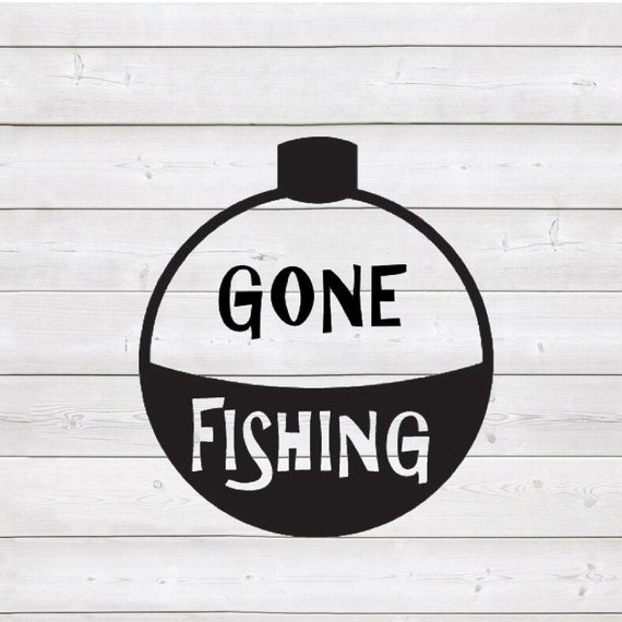 Gone Fishing Bobber Silhouette Sign Instant Download for Cricut