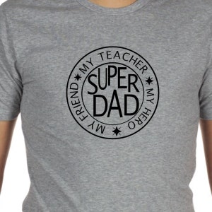 Super Dad svg, Camisa do Dia dos Pais, Dia dos Pais para impressão, Super Dad Cricut svg, Dad My Teacher, Dad My Friend svg, Dad My Hero PNG, Daddy