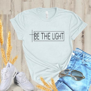 Be The Light christelijk religieus T-shirt teken Instant Download SVG gesneden bestand JPG afdrukbaar PNG transparant bestand DXF Cad