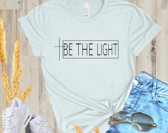 Be The Light Christian Religious Tshirt Sign Instant Download SVG Cut File JpG Printable PNG Transparent File DXF Cad