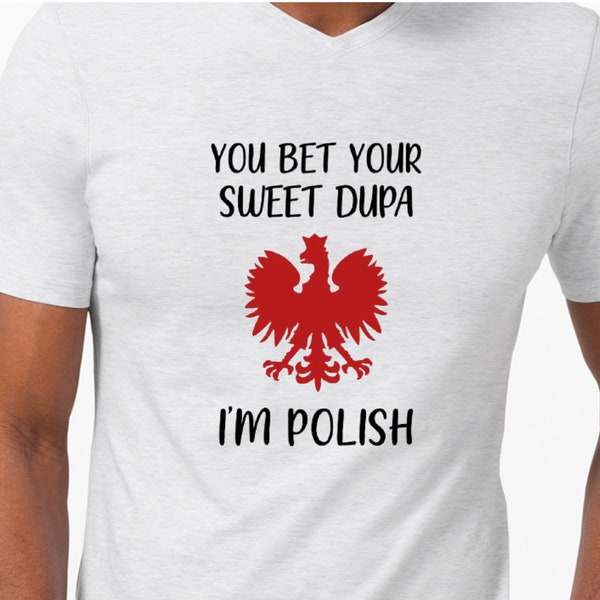 Poland Polish Polska You Bet Your Sweet Dupa I'm Polish Shirt Mug Sign Instant Download Cricut SVG Cut File DXF, PNG Transparent, JpG Print
