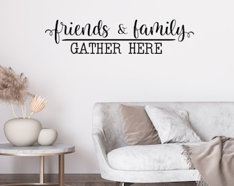 Friends and Family Gather Here Instant Download includes Cricut, Cameo Silhouette SVG Cut File, JPEG Printable Image, PNG Transparent File
