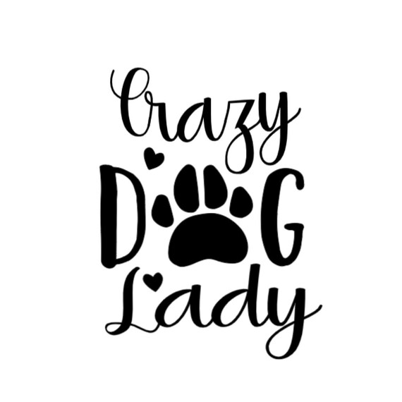 Crazy Dog Lady Sign Download includes Cricut Cameo Silhouette | Etsy