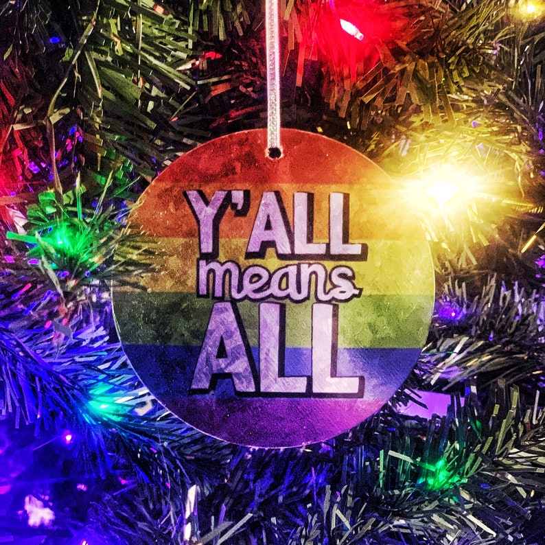 Yall Means All Ornament Gay Pride Christmas Ornament LGTBQ Etsy