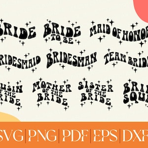 Bridal Party SVG bundle, bachelorette shirt designs, diy wedding, groovy retro, cutting files, team bride, png sublimation, hand lettered