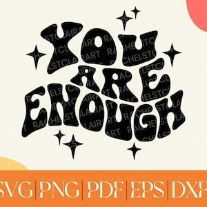You Are Enough SVG, love yourself svg, self love svg, cut file for cricut, inspirational quote svg, groovy png, retro svg, 70s svg design
