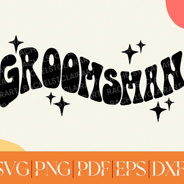 Groomsman SVG, bachelor party svg, team groom svg, diy wedding, wedding party svg, groovy retro 70s, cut file for cricut, stag do svg png