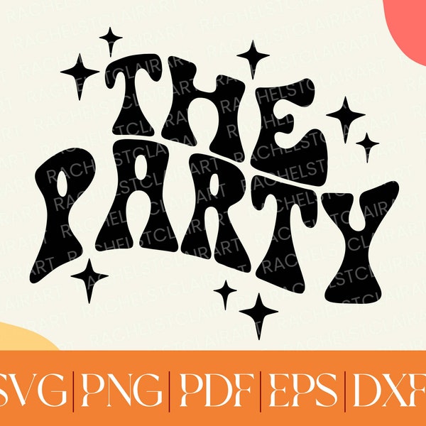 The Party SVG, bridal party, bachelorette, wedding party png, groovy retro wedding, hen party, 70s svg, wife of the party