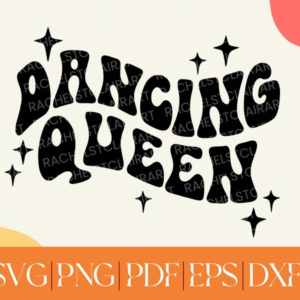 Dancing Queen SVG, dancer svg, groovy retro 70s, hand lettered svg, retro cut file, disco svg, girls night svg, wavy text svg