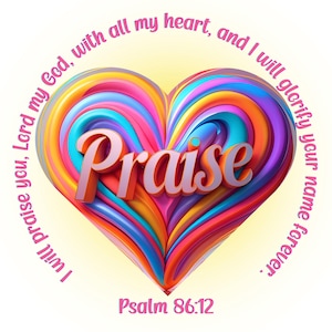 I Will Praise Heart SVG File: Christian Verse, Inspirational Design (Digital Download