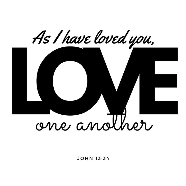Love One Another John 13:34 SVG file, instant download, Cricut file, reusable file, Christian SVG, religious SVG, inspirational