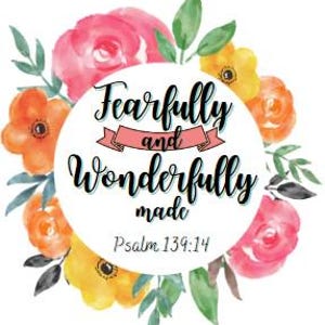 Fearfully And Wonderfully Made Psalm 139:14 Verse Christian SVG PNG JPG Download files for crafting