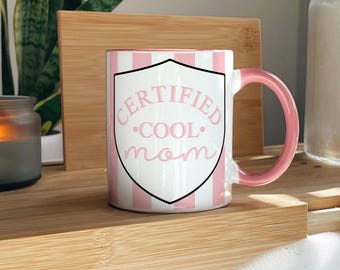 Certified Cool Mom Mug, Stylish Mug, Coffee Mug, Ceramic, Gift for Her, Gift for Mom, Mom Mug