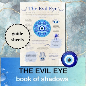 May include: A guide sheet with information about the Evil Eye, also known as the Nazar Boncuk. The guide sheet features a blue and white illustration of the Evil Eye, a blue and white illustration of the Hamsa hand, and a blue and white illustration of a string of Evil Eyes. The text on the guide sheet reads "The Evil Eye", "guide sheets", and "The Evil Eye book of shadows".
