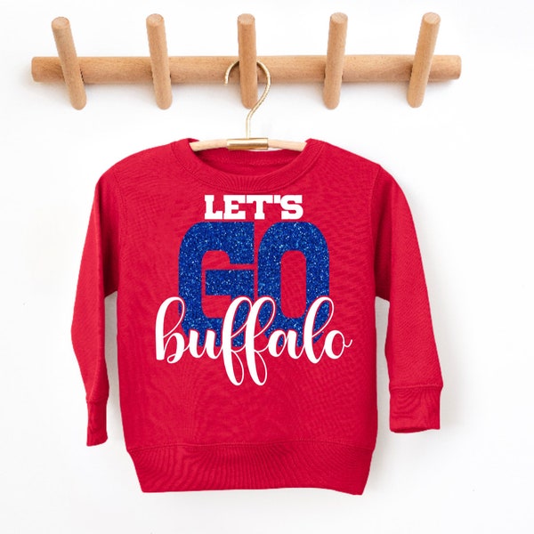 Let's Go Buffalo Sweatshirt | Buffalo Kids & Toddler Sweatshirt | Buffalo Sweatshirt | Buffalo Kids Sweatshirt | Buffalo Gift| Buffalo Gear|