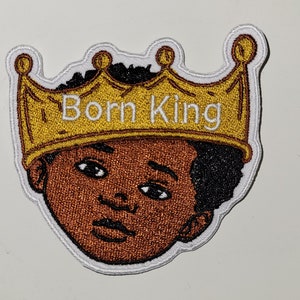Born King embroidered iron on Patch 3 x 3&quot;