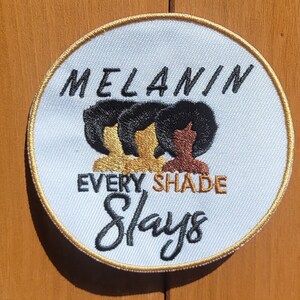 Melanin, every shade slays -  Patch (size: 3.5&quot;) FREE SHIPPING