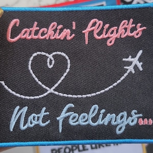 Catch Flights not feelings Patch (size: 3.5") FREE SHIPPING