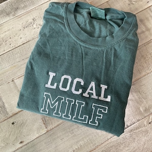 Local Milf Embroidered T-shirt -  Comfort Colors Embroidered shirt - Shirt For Mom - Custom Personalized Gift Idea