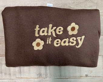 Take It Easy Embroidered Crewneck-  Cute   Sweatshirt  - Trendy Crewneck