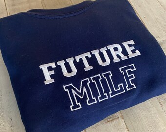 Future Milf Embroidered Crewneck-  Milf Sweatshirt  - Trendy Crewneck