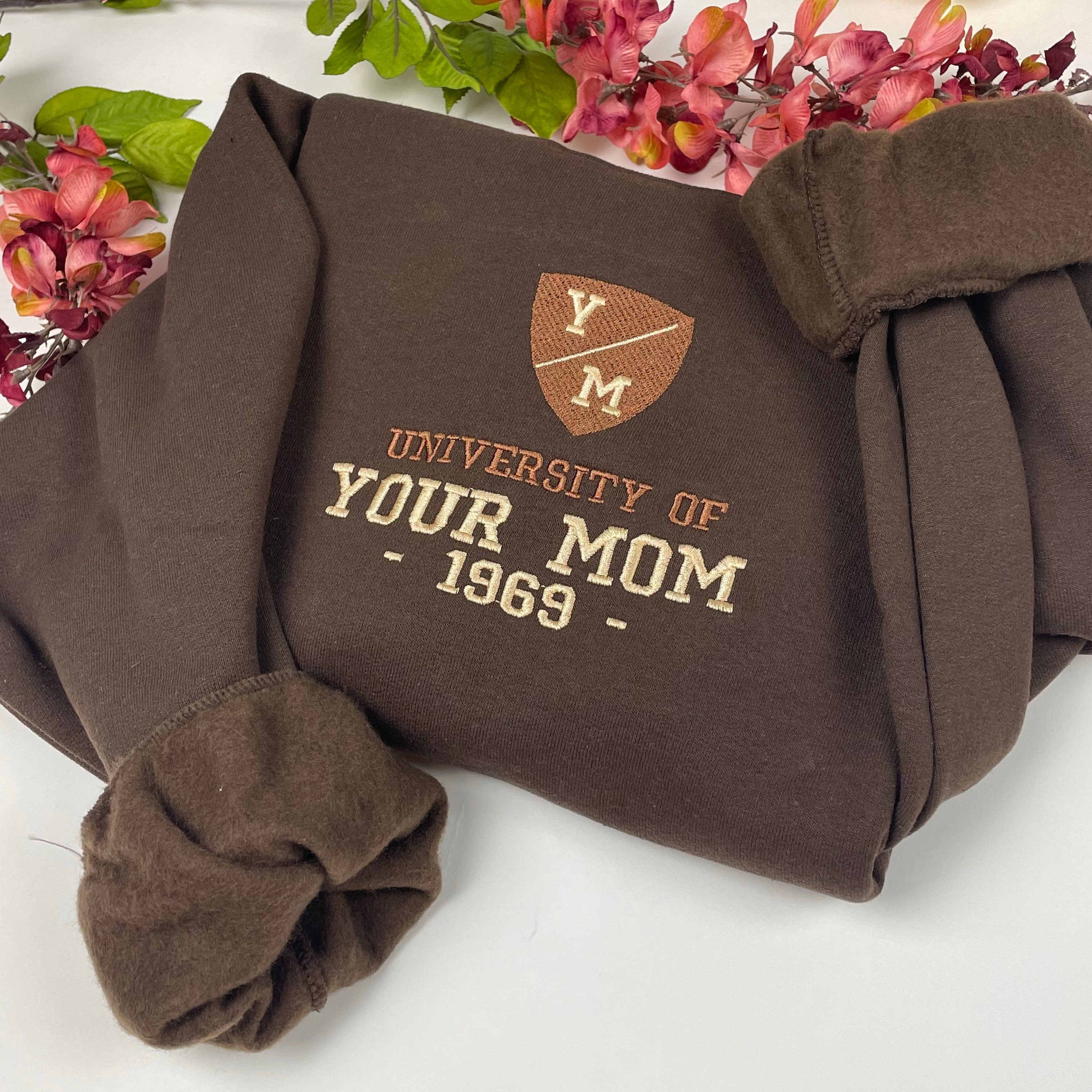 University of Your Mom Embroidered Sweatshirt- Unisex Sweatshirt (1969)