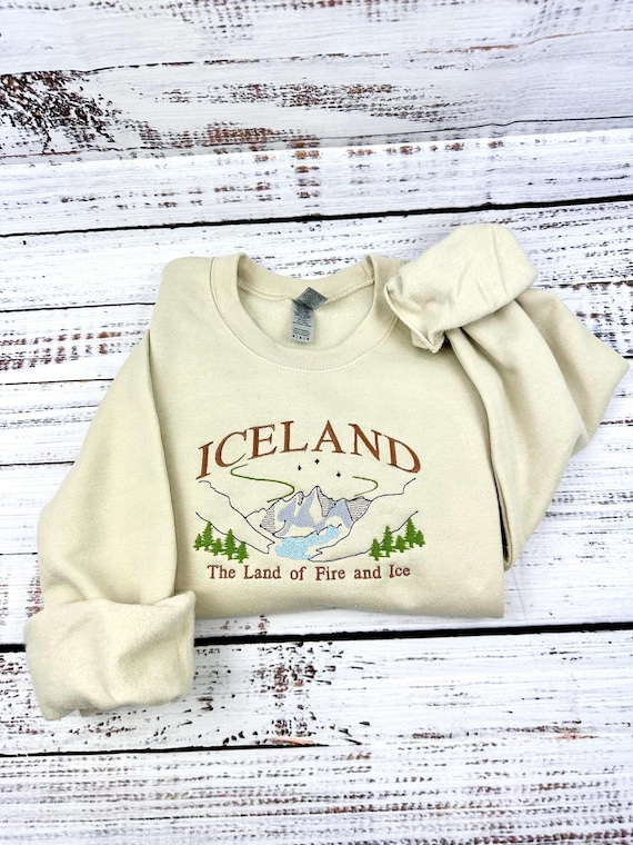 Iceland Embroidered Sweatshirt: Land of Fire and Ice Travel Gift