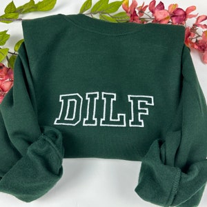 Custom Fathers Dilf Embroidered Crewneck Sweatshirt - Gift for Men - Shirt for Dad - Father’s Day