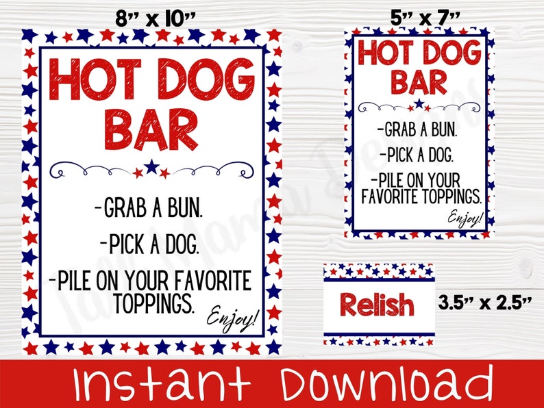 May include: Printable signs for a hot dog bar with red, white and blue stars. The signs read "Hot Dog Bar" and include instructions for assembling a hot dog: "Grab a bun", "Pick a dog", and "Pile on your favourite toppings". The signs are available in three sizes: 8 inches by 10 inches, 5 inches by 7 inches, and 3.5 inches by 2.5 inches.