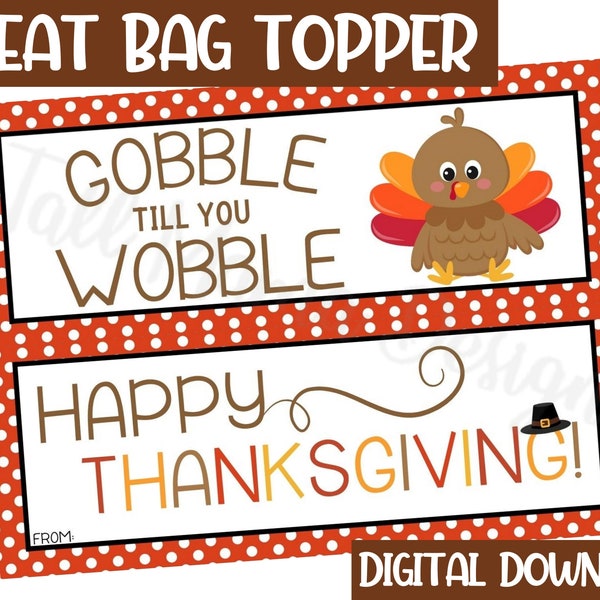 Gobble Till You Wobble Treat Bag Topper, Thanksgiving Treat Bag Topper, Thanksgiving Goodie Bag Label, Favor Bag Topper, Digital Download