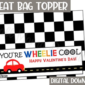 May include: Printable treat bag topper with a checkered black and white background. It features a red car with the text "You're Wheelie Cool" and "Happy Valentine's Day!"