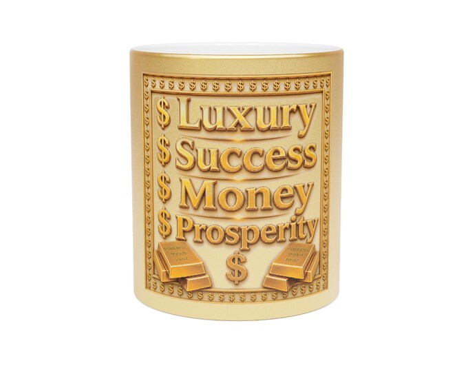 Gold Coffee Mug — "Luxury Success Money Prosperity" Motivational Wealth Cup