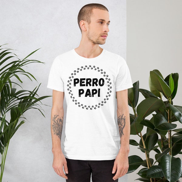 Perro Papi Short-Sleeve T-Shirt, Cute Dog Owner Shirt, Dog Parent Gift, Dog Dad Gift, Cute Dog Dad Clothes, Cute Dog Love, Dog Daddy Clothes